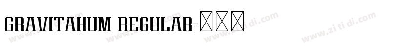 gravitahum regular字体转换 gravitahum regular字体转换